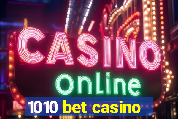 1010 bet casino